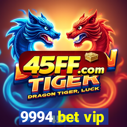 9994 bet vip